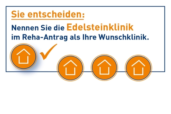 Logo mit Text: Sie entscheiden: Nennen Sie die Edelsteinklinik im Reha-Antrag als Ihre Wunschklinik